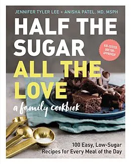 E-Book (epub) Half the Sugar, All the Love von Jennifer Tyler Lee, M. S. P. H. Patel M. D.