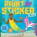 Kartonierter Einband Paint by Sticker Kids: Mermaids & Magic! von Workman Publishing