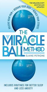 Couverture cartonnée The Miracle Ball Method, Revised Edition de Petrone Elaine