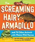 E-Book (epub) The Screaming Hairy Armadillo and 76 Other Animals with Weird, Wild Names von Matthew Murrie, Steve Murrie