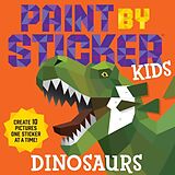 Kartonierter Einband Paint by Sticker Kids: Dinosaurs von Workman Publishing