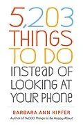 E-Book (epub) 5,203 Things to Do Instead of Looking at Your Phone von Barbara Ann Kipfer
