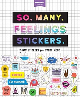Kartonierter Einband So. Many. Feelings Stickers. von Pipsticks®+Workman®