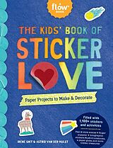 Kartonierter Einband The Kids' Book of Sticker Love von Irene Smit, Astrid van der Hulst, Editors of Flow magazine