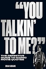 Couverture cartonnée "You Talkin' to Me?" de Brian Abrams