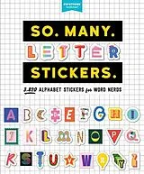 Kartonierter Einband So. Many. Letter Stickers. von Pipsticks®+Workman®