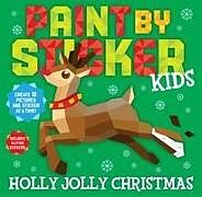 Kartonierter Einband Paint by Sticker Kids: Holly Jolly Christmas von Workman Publishing