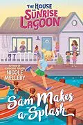 E-Book (epub) The House on Sunrise Lagoon: Sam Makes a Splash von Nicole Melleby