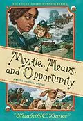 E-Book (epub) Myrtle, Means, and Opportunity (Myrtle Hardcastle Mystery 5) von Elizabeth C. Bunce