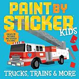 Kartonierter Einband Paint by Sticker Kids: Trucks, Trains & More von Workman Publishing