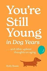 Kartonierter Einband You're Still Young in Dog Years von Molly Reade