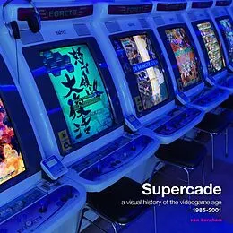 E-Book (pdf) Supercade: A Visual History of the Video Game Age 1985-2001 von Van Burnham