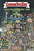 Couverture cartonnée GARBAGE PAIL KIDS: Trashin' Through Time de Adam F. Goldberg, Hans Rodionoff