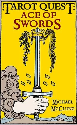 E-Book (epub) Ace of Swords (Tarot Quest, #1) von Michael McClung