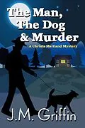 E-Book (epub) The Man, The Dog & Murder (The Christa Maitland Series, #1) von Jeanne Paglio
