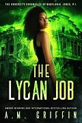 E-Book (epub) The Lycan Job (The Undercity Chronicles of Babylonia Jones, P.I.) von A. M. Griffin