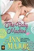 E-Book (epub) The Baby Machine: A Novella von Ann Major