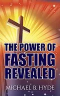 E-Book (epub) The Power of Fasting Revealed von Michael B. Hyde