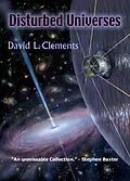 E-Book (epub) Disturbed Universes von David L. Clements