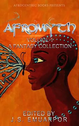 E-Book (epub) AfroMyth: A Fantasy Collection von J. S. Emuakpor, Lela E. Buis, Darrel Duckworth