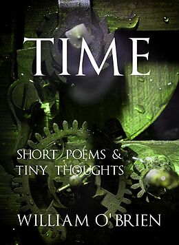 E-Book (epub) Time - Tiny Thoughts (Spiritual philosophy, #4) von William O'Brien
