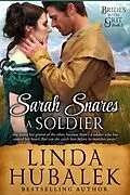 E-Book (epub) Sarah Snares a Soldier (Brides with Grit, #5) von Linda K. Hubalek