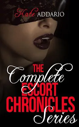 E-Book (epub) The Complete Escort Chronicles Series von Kate Addario
