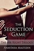 E-Book (epub) The Seduction Game (The Mr Right Trilogy) von Anastasia Maltezos