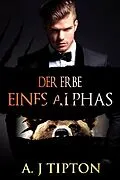 E-Book (epub) Der Erbe eines Alphas (Bärenwandler-Billionär, #1) von Aj Tipton