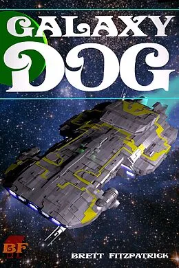 E-Book (epub) Galaxy Dog (Dark Galaxy, #1) von Brett Fitzpatrick