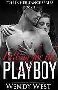 E-Book (epub) Falling for the Playboy: The Inheritance Series Book 1 von Wendy West