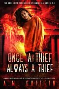 E-Book (epub) Once a Thief, Always a Thief (The Undercity Chronicles of Babylonia Jones, P.I., #3) von A. M. Griffin