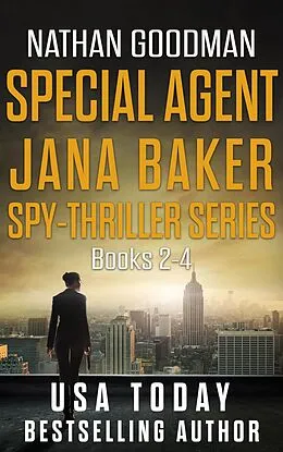 E-Book (epub) The Special Agent Jana Baker Spy-Thriller Series (Books 2-4) von Nathan Goodman
