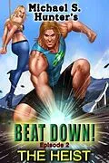 E-Book (epub) The Heist (Beat Down, #2) von Michael S. Hunter