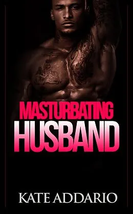 E-Book (epub) Masturbating Husband von Kate Addario