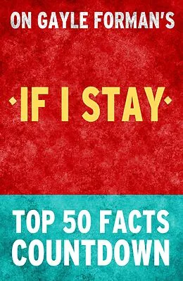 E-Book (epub) If I Stay: Top 50 Facts Countdown von Tk Parker