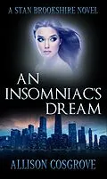 E-Book (epub) An Insomniacs Dream (A Stan Brookshire Novel, #3) von Allison Cosgrove