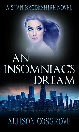 E-Book (epub) An Insomniacs Dream (A Stan Brookshire Novel, #3) von Allison Cosgrove