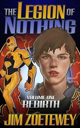E-Book (epub) The Legion of Nothing 1: Rebirth von Jim Zoetewey