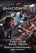 E-Book (epub) Shadowrun Legends: Find Your Own Truth (Secrets of Power Trilogy, Book Three) von Robert N. Charrette