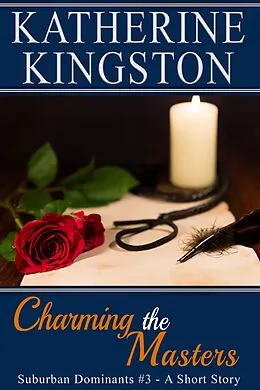 E-Book (epub) Charming the Masters (Suburban Dominants, #3) von Katherine Kingston