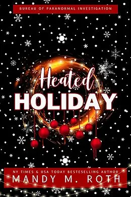 E-Book (epub) Heated Holiday: A Vampire Romance (Bureau of Paranormal Investigation, #2) von Mandy M. Roth