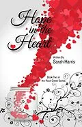 E-Book (epub) Hope in the Heart (Rock Creek, #2) von Sarah Harris