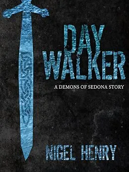 E-Book (epub) Daywalker (The Demons of Sedona, #4) von Nigel Henry