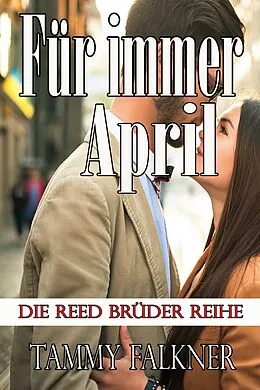 E-Book (epub) Für immer April (Die Reed Brüder Reihe, #17) von Tammy Falkner
