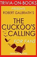 E-Book (epub) The Cuckoo's Calling:(Cormoran Strike) By Robert Galbraith (Trivia-On-Books) von Trivion Books