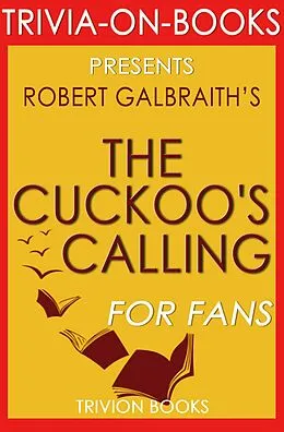 E-Book (epub) The Cuckoo's Calling:(Cormoran Strike) By Robert Galbraith (Trivia-On-Books) von Trivion Books