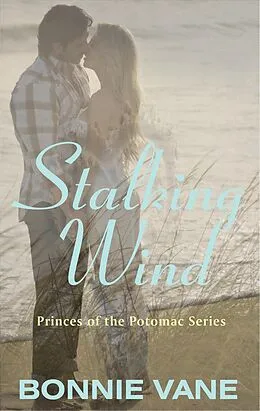 E-Book (epub) Stalking Wind (Princes of the Potomac, #2) von Bonnie Vane