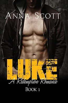 E-Book (epub) Luke (Redemption Romance, #1) von Anna Scott