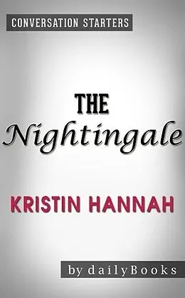 E-Book (epub) The Nightingale: A Novel by Kristin Hannah | Conversation Starters von Dailybooks